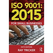ISO 9001:2015 for Small Businesses 6th Edition